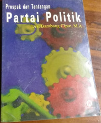 Image of Prospek dan Tantangan : Partai Politik