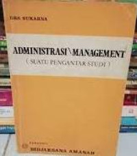 Image of Administrasi / Management : Suatu Pengantar Studi