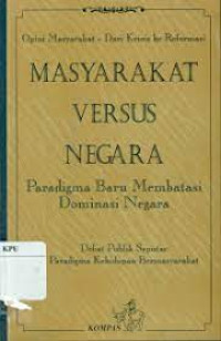 Image of Masyarakat Versus Negara : Paradigma Baru Membatasi Dominasi Negara