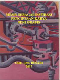 Image of Mesin Sebagai Inspirasi Penciptaan Karya Seni Grafis