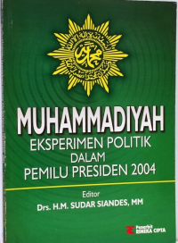 Image of MUHAMMADIYAH EKSPERIMEN POLITIK DALAM PEMILU PRESIDEN 2004