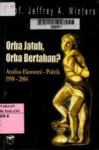 Image of Orba Jatuh, Orba Bertahan? : Analisa Ekonomi Politik 1998-2004