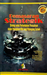 Image of Pemasaran Strategik : Strategi untuk Pertumbuhan Perusahaan dalam Penciptaan Nilai bagi Pemegang Saham