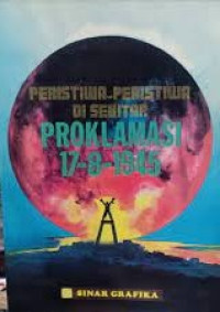 Image of Peristiwa-Peristiwa di Sekitar Proklamasi 17-8-1945