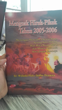 Image of Menguak Hiruk-Pikuk Tahun 2005-2006 : Menunggu Munculnya Semar Super Seiring Suro 1938 SJ, Hari Raya Nyepi 1927 S dn Misteri Ratu Adil Serta Jangka Jayabaya