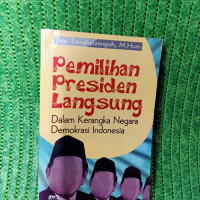 Image of Pemilihan Presiden Langsung Dalam Kerangka Negara Demokrasi Indonesia