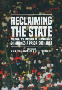 Image of Reclaiming The State : Mengatasi Problem Demokrasi Di Indonesia Pasca-Soeharto