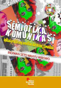 Image of Semiotika Komunikasi : Aplikasi Praktis Bagi Penelitian dan  Skripsi Komunikasi