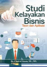 Image of Studi Kelayakan Bisnis Teori dan Aplikasi