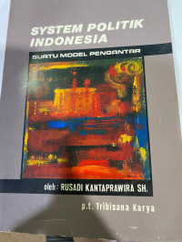 Image of System Politik Indonesia : Suatu Model Pengantar