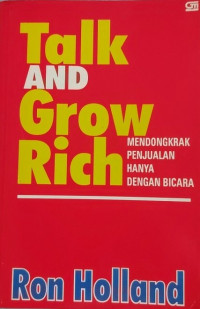 Image of Talk and Grow Rich : Mendongkrak Penjualan Hanya dengan Bicara